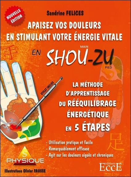 Couverture de La Méthode d'aprentissage du rééquilibrage énergétique en 5 étapes - Apaisez vos douleurs en stimulant votre énergie vitale en Shou-Zu